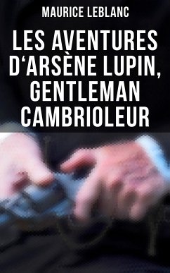 Les aventures d'Arsène Lupin, gentleman cambrioleur (eBook, ePUB) - Leblanc, Maurice