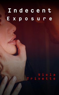 Indecent Exposure (Legally Binding, #1) (eBook, ePUB) - Trivette, Viola