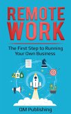 Remote Work: The First Step to Running Your Own Business (eBook, ePUB)