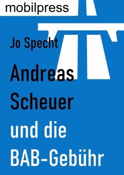 Cover Andreas Scheuer und die BAB-Gebühr (eBook, ePUB)