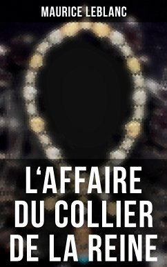 L'Affaire du Collier de la Reine (eBook, ePUB) - Leblanc, Maurice