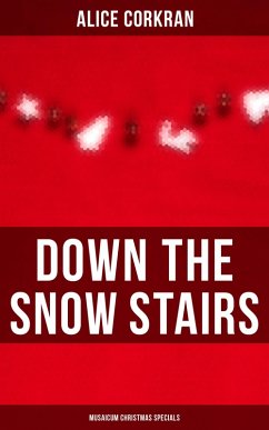 Down the Snow Stairs (Musaicum Christmas Specials) (eBook, ePUB) - Corkran, Alice