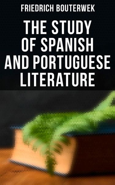 The Study of Spanish and Portuguese Literature (eBook, ePUB) The Study of Spanish and Portuguese Literature (eBook, ePUB)