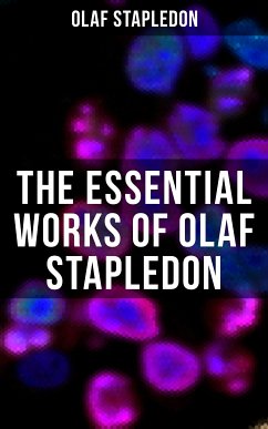 The Essential Works of Olaf Stapledon (eBook, ePUB) - Stapledon, Olaf