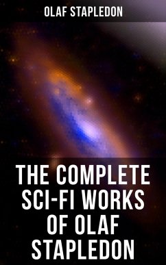 The Complete Sci-Fi Works of Olaf Stapledon (eBook, ePUB) - Stapledon, Olaf