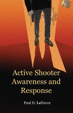 Active Shooter Awareness and Response - Lefavor, Paul D