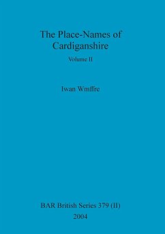 The Place-Names of Cardiganshire, Volume II - Wmffre, Iwan