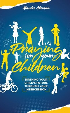 Praying For Your Children - Aderemi, Atinuke