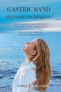 GASTRIC BAND HYPNOSIS TECHNIQUES - Hernandez, Gisella