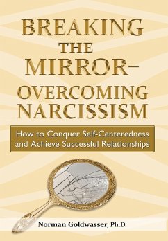 Breaking the Mirror-Overcoming Narcissism - Goldwasser, Norman