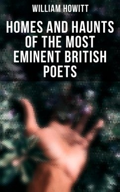 Homes and Haunts of the Most Eminent British Poets (eBook, ePUB) - Howitt, William