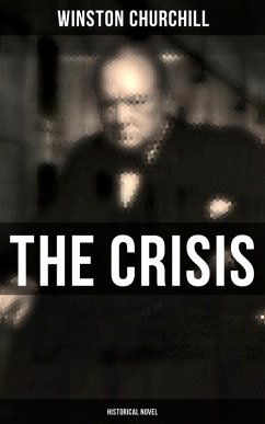The Crisis (Historical Novel) (eBook, ePUB) - Churchill, Winston