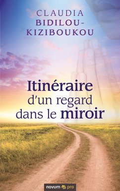 Itinéraire d'un regard dans le miroir (eBook, ePUB) - Bidilou-Kiziboukou, Claudia