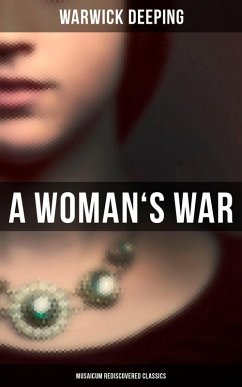 A Woman's War (Musaicum Rediscovered Classics) (eBook, ePUB) - Deeping, Warwick