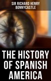 The History of Spanish America (eBook, ePUB)