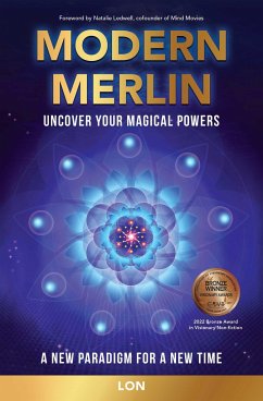 Modern Merlin: Uncover Your Magical Powers - Lon