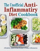 The Unofficial Anti-Inflammatory Diet Cookbook