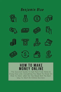 HOW TO MAKE MONEY ONLINE - Blue, Benjamin