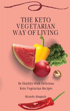 The Keto Vegetarian Way of Living - Abagnale, Ricardo