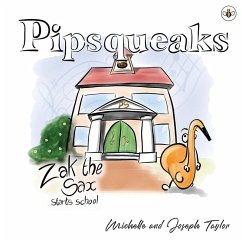 Pipsqueaks Collection -- Zak the Sax - Taylor, Michelle