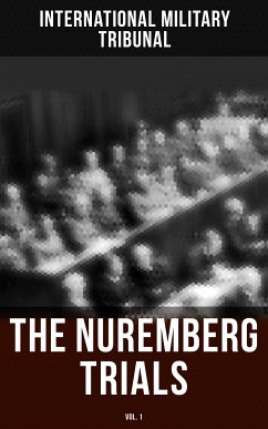 The Nuremberg Trials (Vol.1) (eBook, ePUB) - Tribunal, International Military