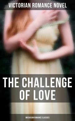 Cover The Challenge of Love (Musaicum Romance Classics) (eBook, ePUB)