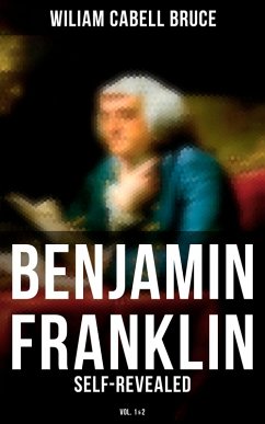 Cover Benjamin Franklin: Self-Revealed (Vol. 1&2) (eBook, ePUB)