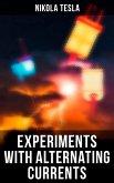 Experiments with Alternating Currents (eBook, ePUB)