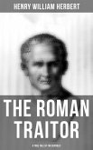 The Roman Traitor: A True Tale of the Republic (eBook, ePUB)