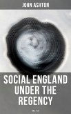 Social England under the Regency (Vol.1&2) (eBook, ePUB)