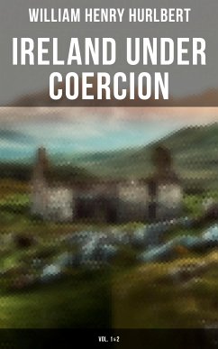 Ireland under Coercion (Vol. 1&2) (eBook, ePUB) - Hurlbert, William Henry