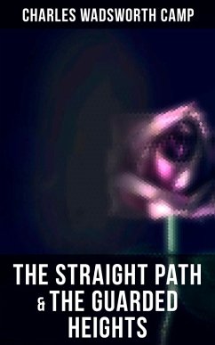 The Straight Path & The Guarded Heights (eBook, ePUB) - Camp, Charles Wadsworth