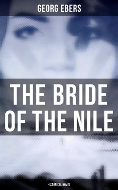 The Bride of the Nile (Historical Novel) (eBook, ePUB) - Ebers, Georg