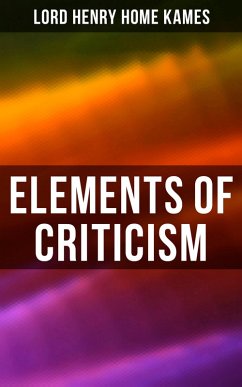 Elements of Criticism (eBook, ePUB) - Kames, Lord Henry Home