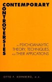 Contemporary Controversies in Psychoanalytic Theory, Techniques, and Their Appli (eBook, PDF) Contemporary Controversies in Psychoanalytic Theory, Techniques, and Their Appli (eBook, PDF)