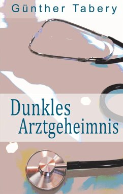 Dunkles Arztgeheimnis (eBook, ePUB) - Tabery, Günther