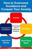 How to Overcome Avoidance and Conquer Your Anxiety (Life Matters) (eBook, ePUB)