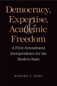 Democracy, Expertise, and Academic Freedom (eBook, PDF) - Post, Robert C.
