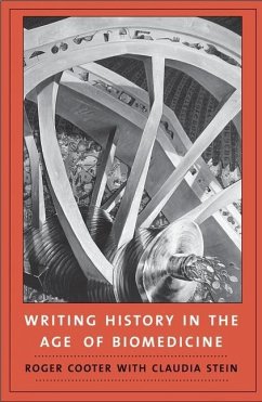 Cover Writing History in the Age of Biomedicine (eBook, PDF)