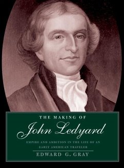 The Making of John Ledyard (eBook, PDF) - Gray, Edward G.