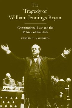 The Tragedy of William Jennings Bryan (eBook, PDF) - Magliocca, Gerard N.