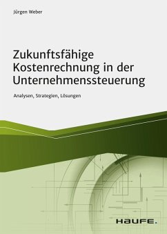 Zukunftsfähige Kostenrechnung in der Unternehmenssteuerung (eBook, PDF) - Weber, Jürgen