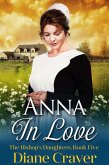 Anna In Love (The Bishop's Daughters, #5) (eBook, ePUB) Anna In Love (The Bishop's Daughters, #5) (eBook, ePUB)