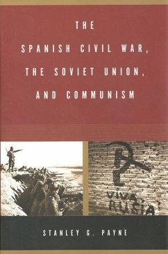 The Spanish Civil War, the Soviet Union, and Communism (eBook, PDF) - Payne, Stanley G.