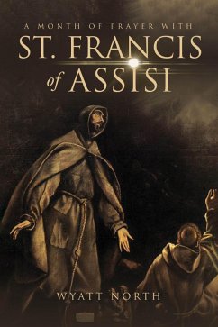A Month of Prayer with St. Francis of Assisi (eBook, ePUB) - North, Wyatt
