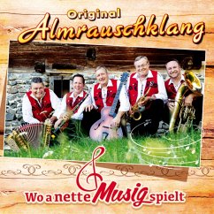 Wo A Nette Musig Spielt - Almrauschklang,Original