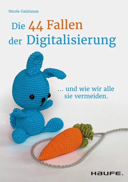Die 44 Fallen der Digitalisierung (eBook, ePUB) Die 44 Fallen der Digitalisierung (eBook, ePUB)