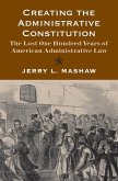 Creating the Administrative Constitution (eBook, PDF)
