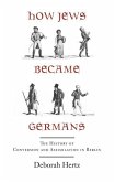 How Jews Became Germans (eBook, PDF)