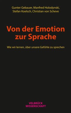 Von der Emotion zur Sprache (eBook, PDF) - Gebauer, Gunter; Holodynski, Manfred; Koelsch, Stefan; Scheve, Christian Von